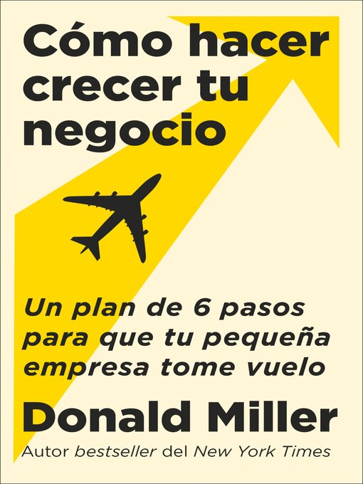 Title details for How to Grow Your Small Business \ Cómo hacer crecer tu negocio (Sp. ed.) by Donald Miller - Available